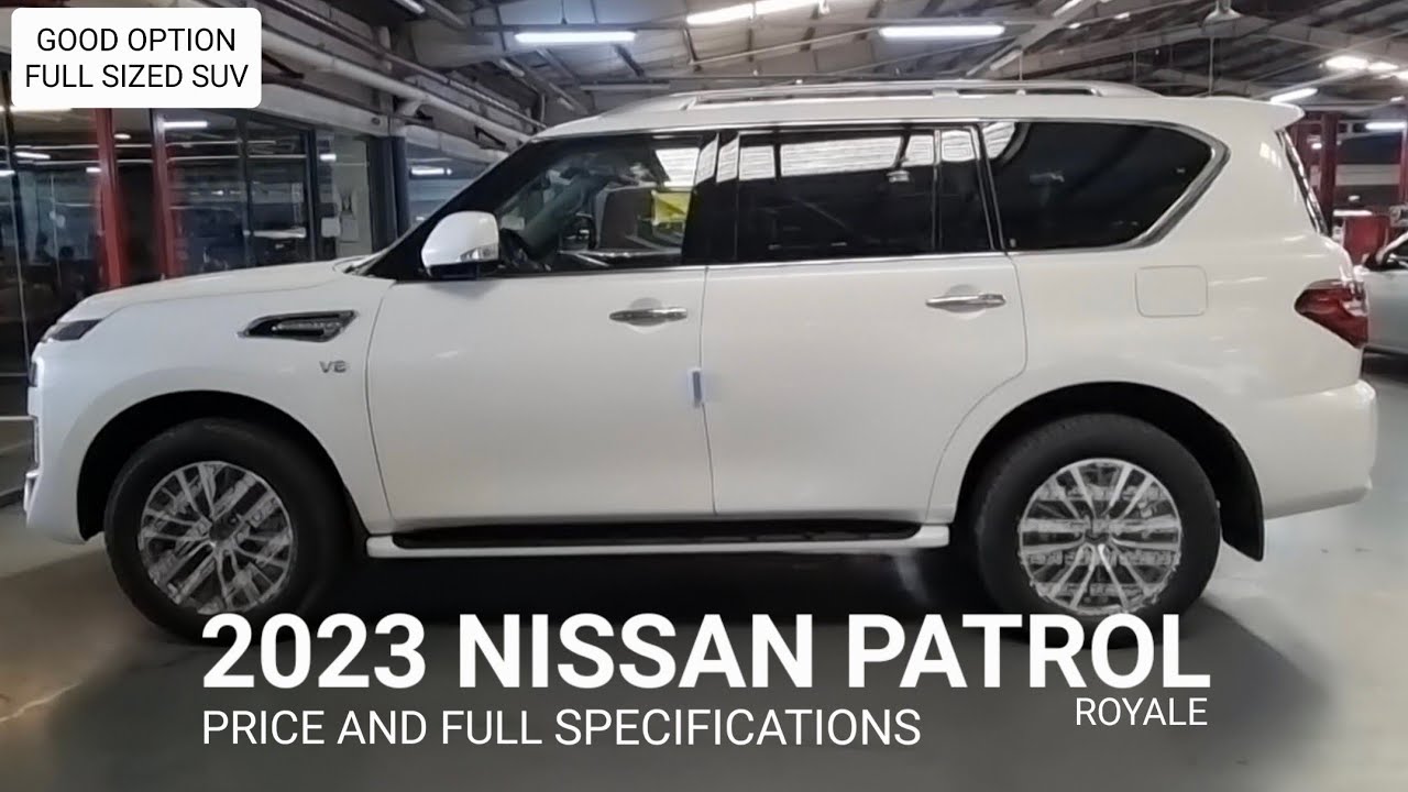 2023 NISSAN PATROL ROYALE Price Update and Full Specifications