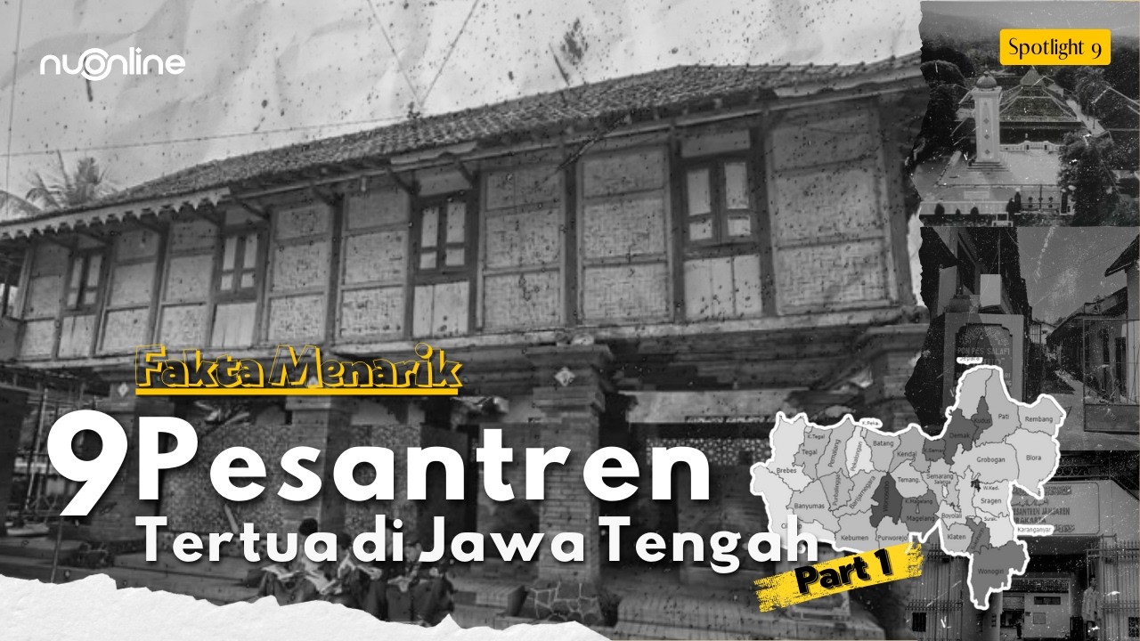 Lebih dari 5 Abad! Inilah 9 Pesantren Tertua dan Berpengaruh di Jawa Tengah [Part 1] | Spotlight 9