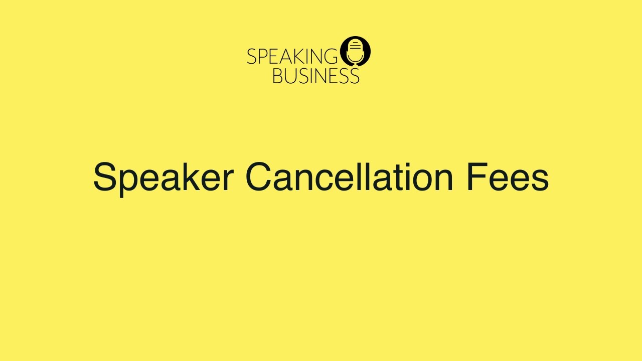 Speaker Cancellation Fees