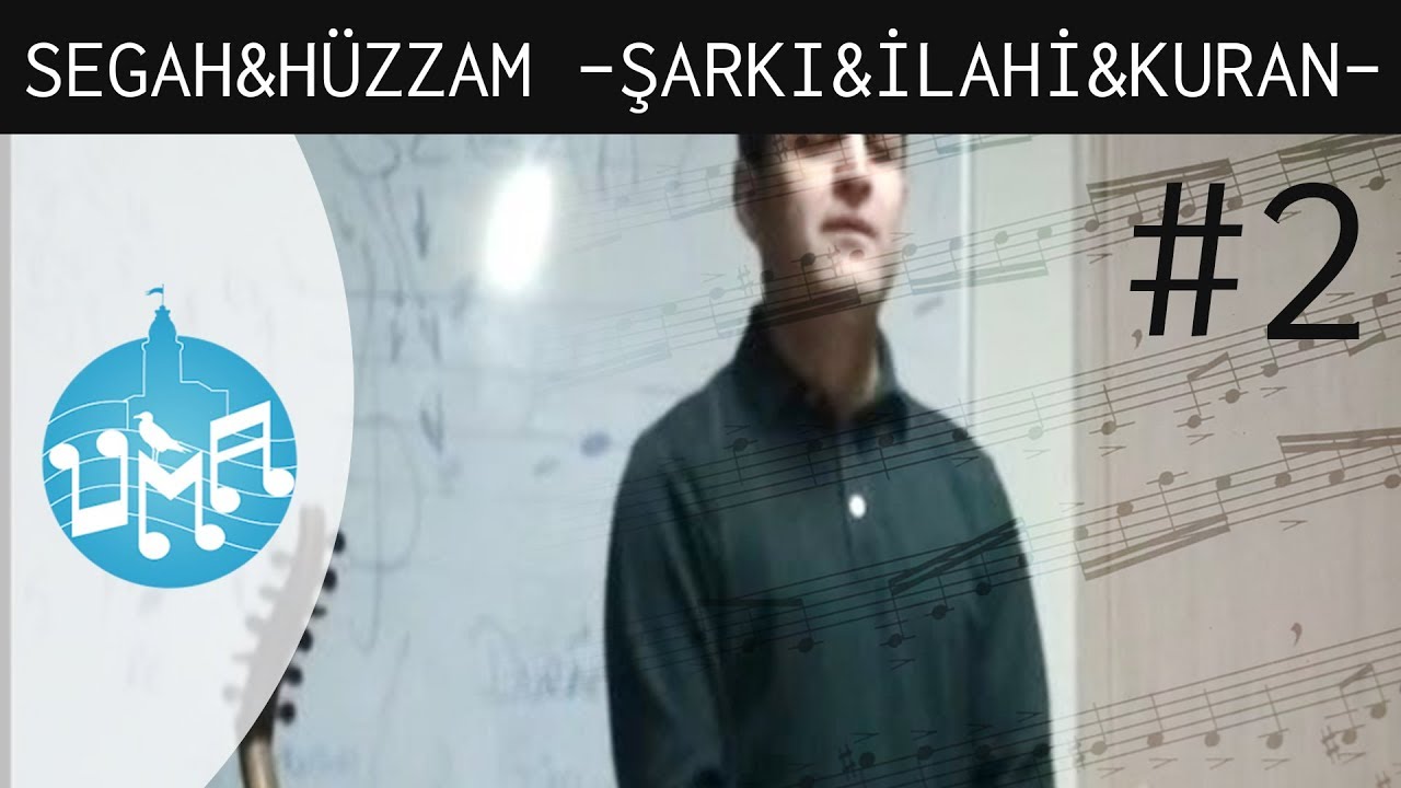 Segah & Hüzzam #2 - Şarkı&İlahi&Kuran - | Üsküdar Makam Atölyesi ÜMA