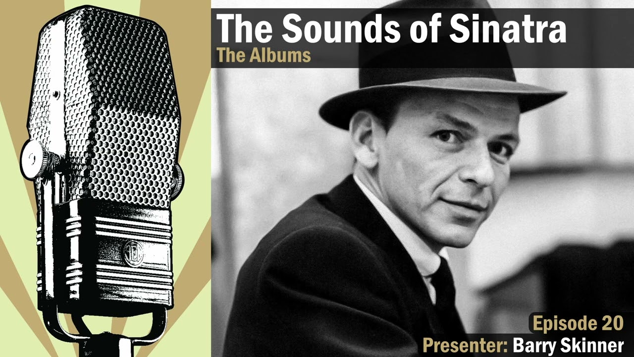 The Sounds of Sinatra - The Albums - E20 - Presented by Barry Skinner on Golden Days Radio