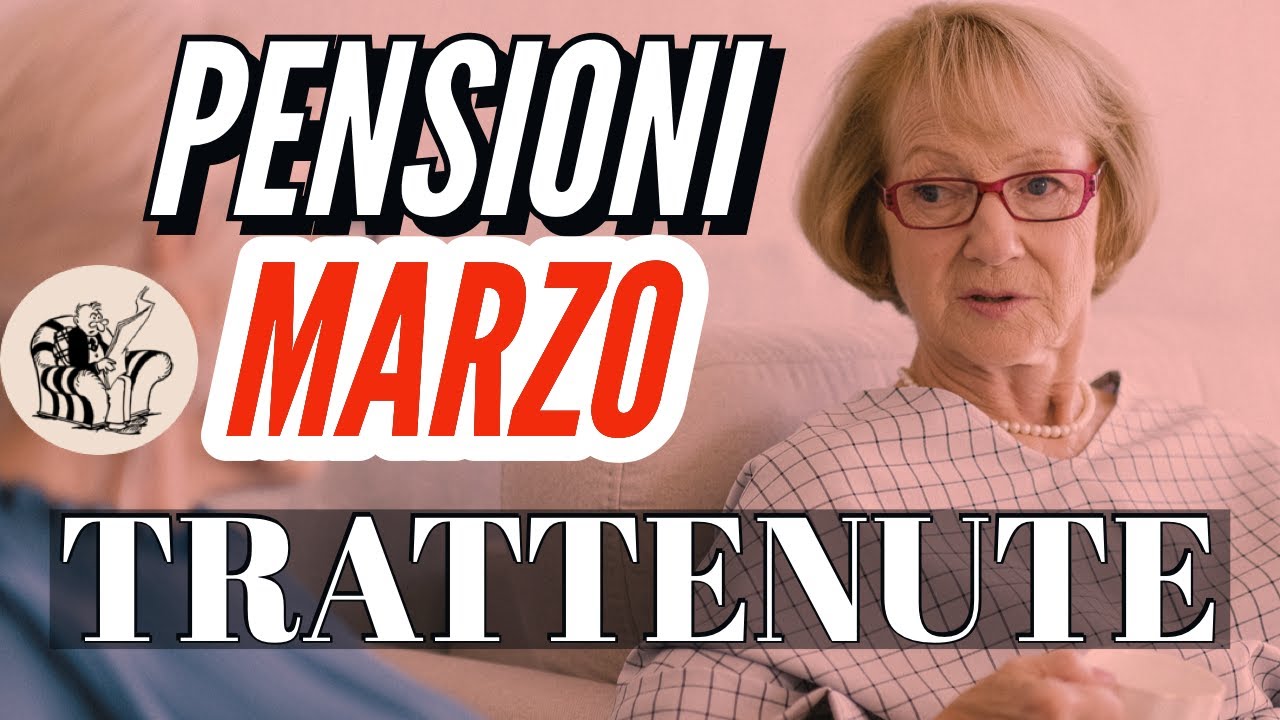 PENSIONI MARZO: ANCORA RITENUTE SULL&rsquo;IMPORTO ✂️   💸    🤷&zwj;♂️ Ecco perch&eacute;.
