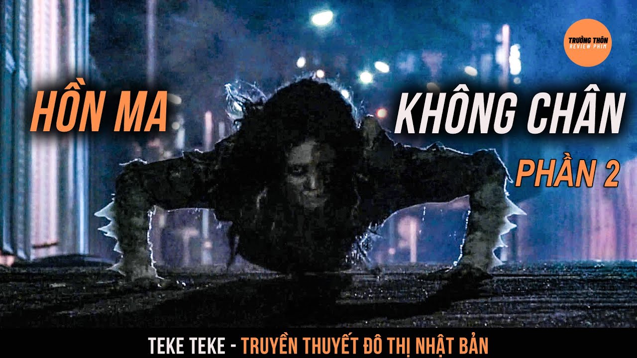 [PHẦN 2] Hồn Ma Kh&ocirc;ng Ch&acirc;n 