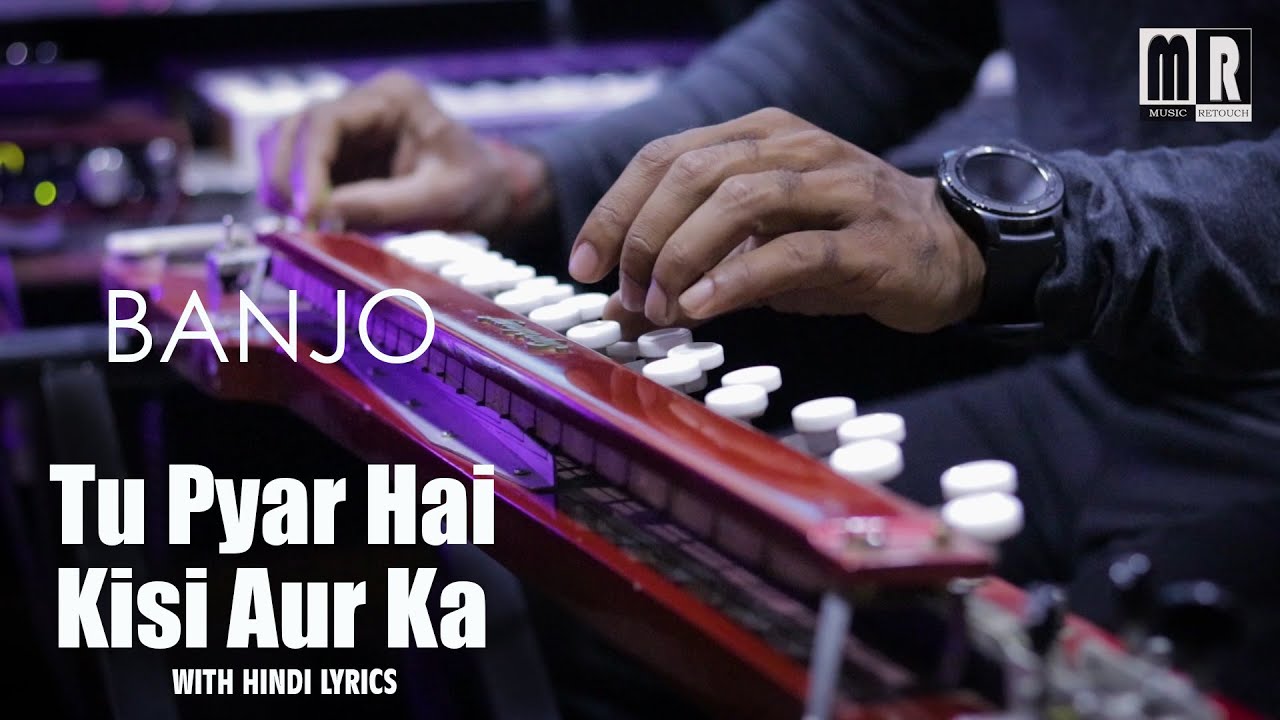 Tu Pyar Hai Kisi Aur Ka Banjo Cover with hindi lyrics | Kumar Sanu | Instrumental By Music Retouch