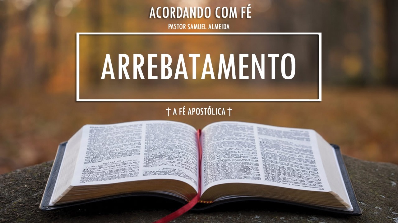 12/02/2026 | ARREBATAMENTO | ACORDANDO COM FÉ | PASTOR SAMUEL ALMEIDA