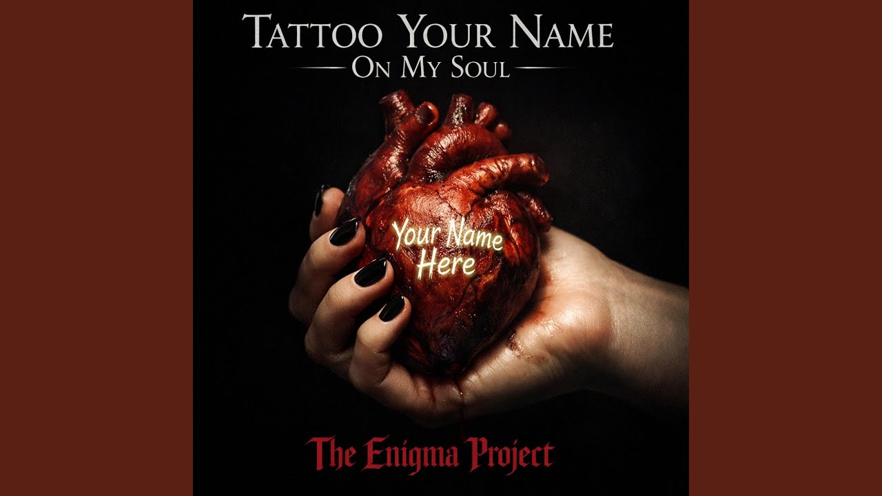Tattoo Your Name On My Soul