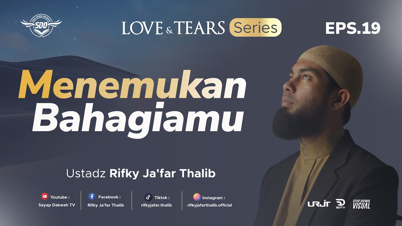 🔴MENEMUKAN BAHAGIAMU - Eps 19 ( Love & Tears Series ) | Ustadz Rifky Ja'far Thalib