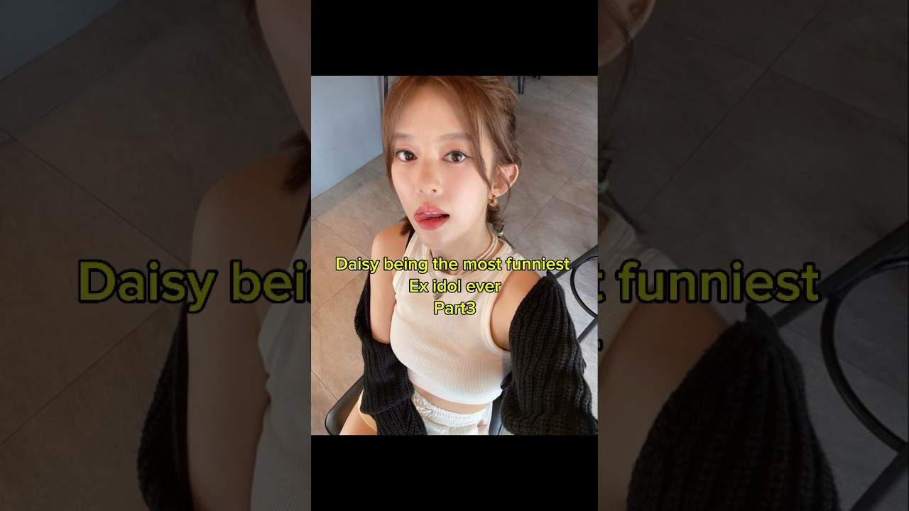 Love her humor #daisy #kpop #kpopstory #kpopstory #explore #grwm #kpopidol #kpopidol