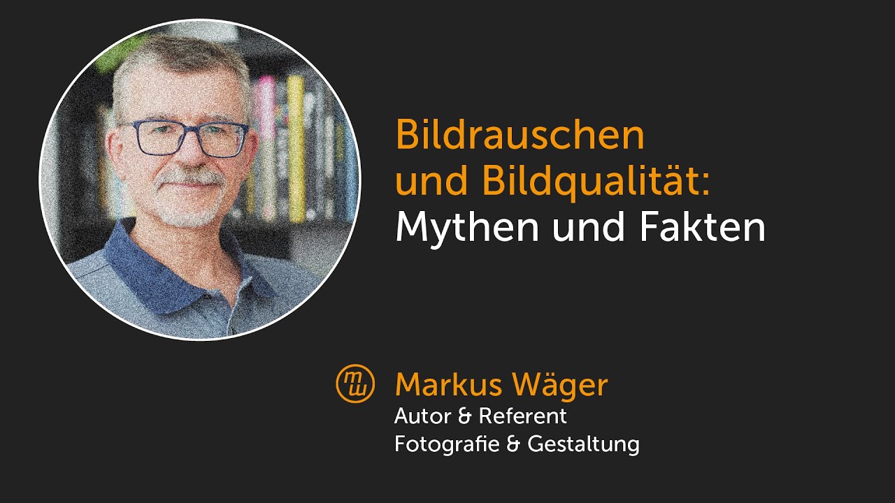 Bildrauschen und Bildqualit&auml;t: Mythen und Fakten