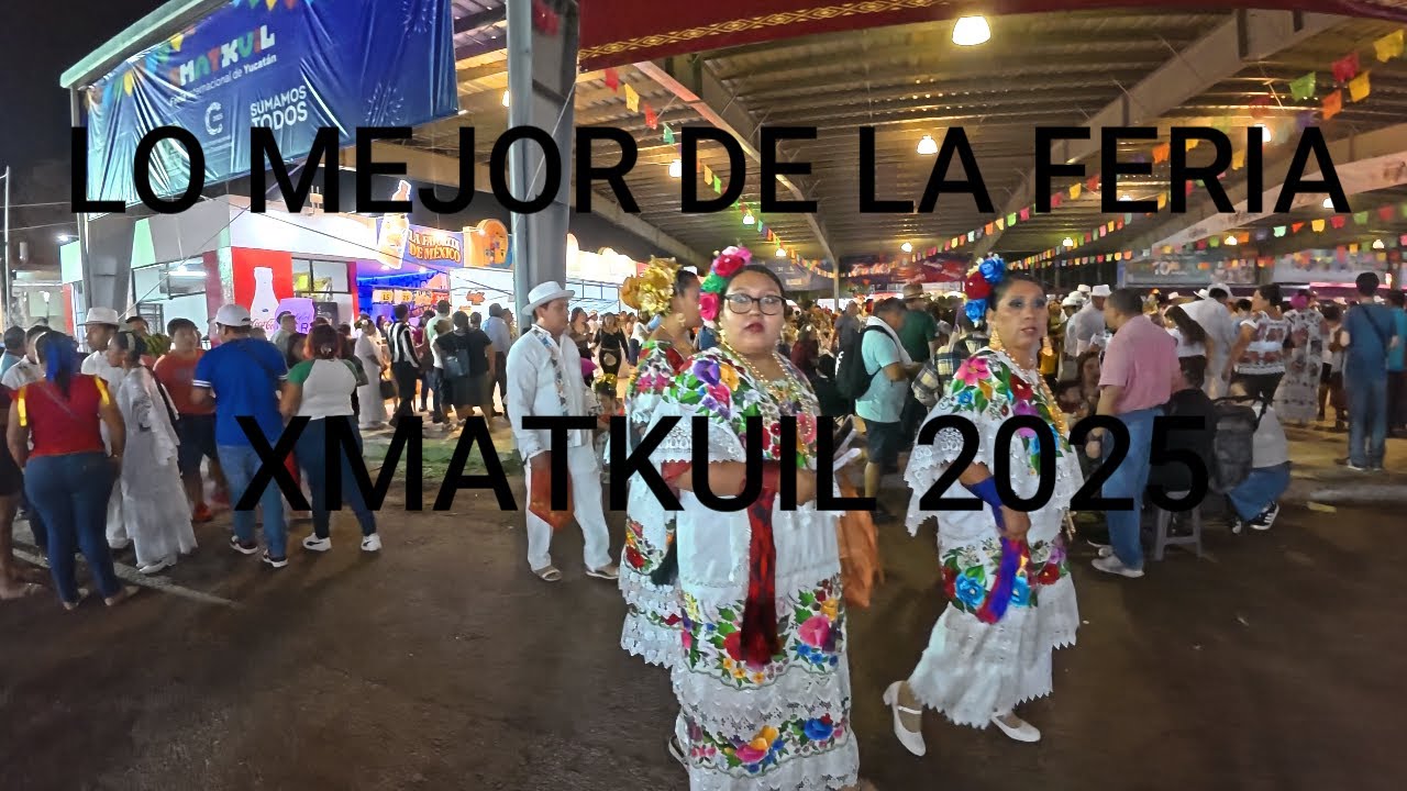 LO QUE NO VERAS EN LA FERIA DE XMATKUIL 2025 VIAJANDO CON VALENCIA