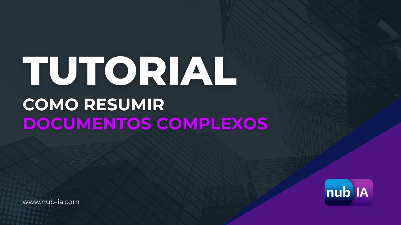 Como Resumir Documentos Complexos | nub-IA