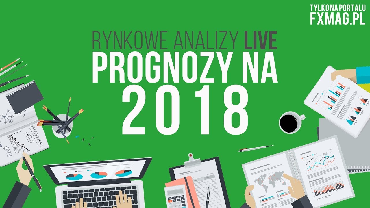 Prognozy na 2018 | Analiza rynk&oacute;w LIVE - Dawid Augustyn