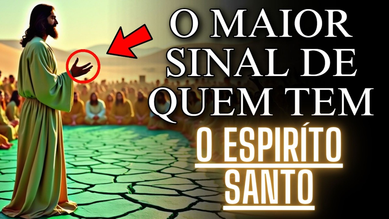 JESUS REVELOU: O MAIOR SINAL DE QUE VOCÊ TEM O ESPÍRITO SANTO!