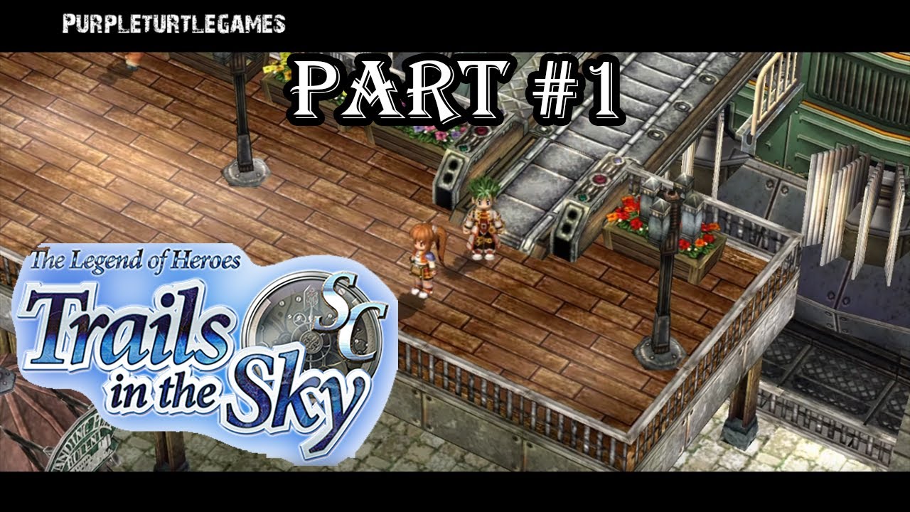 Trails in the Sky Second Chapter - Part 1 - Like a Shadow Dispelled By the Sun (Let's Play)