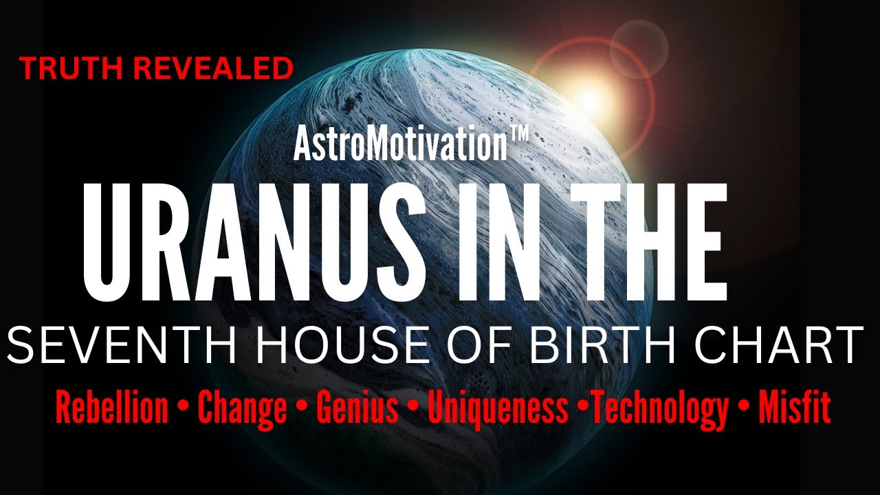 Uranus in the 7th House of Birth Chart | Freedom and Unconventional Relationships! #astrology
