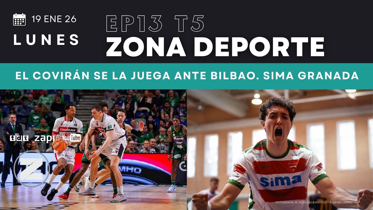 🏀⚽ ZONA DEPORTE GRANADA HD | T05E13 |  El Covirán se la juega ante Bilbao y Sima Granada FS | 13 ene