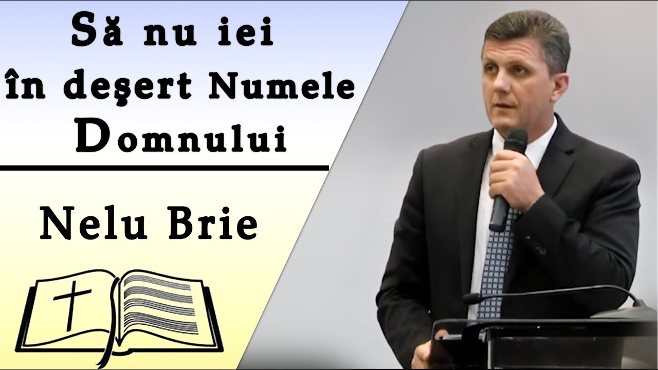Nelu Brie - Să nu iei în deşert Numele Domnului (Decalogul, porunca III)