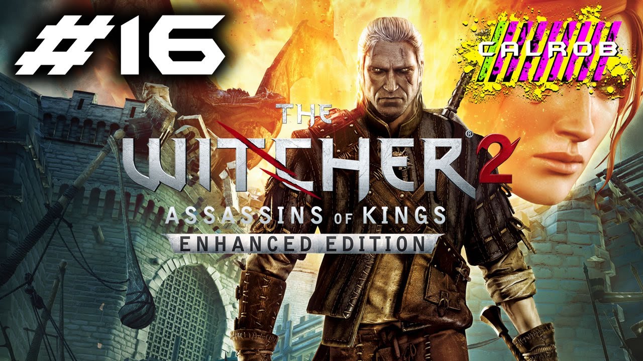 The Witcher 2 Assassins of Kings: Enhanced Edition - PC - w/ CALROB - Part 16