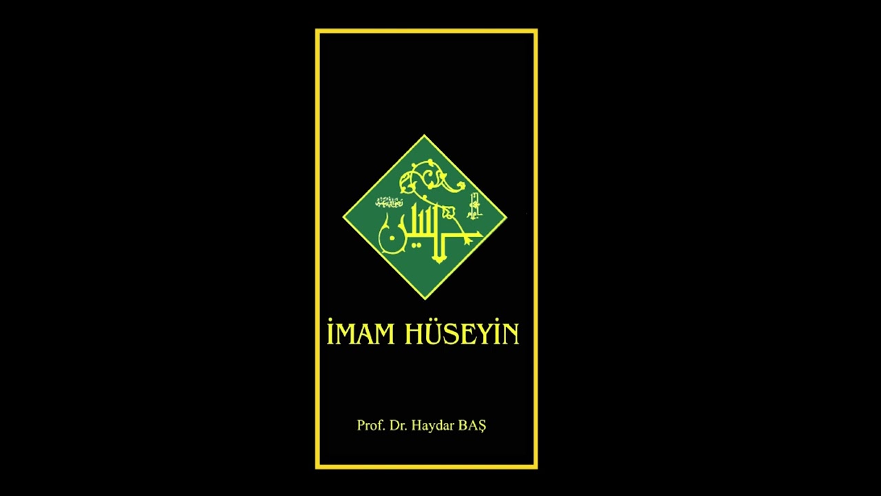 İmam H&uuml;seyin - Part 1 (Sesli Kitap) // Prof. Dr. Haydar Baş