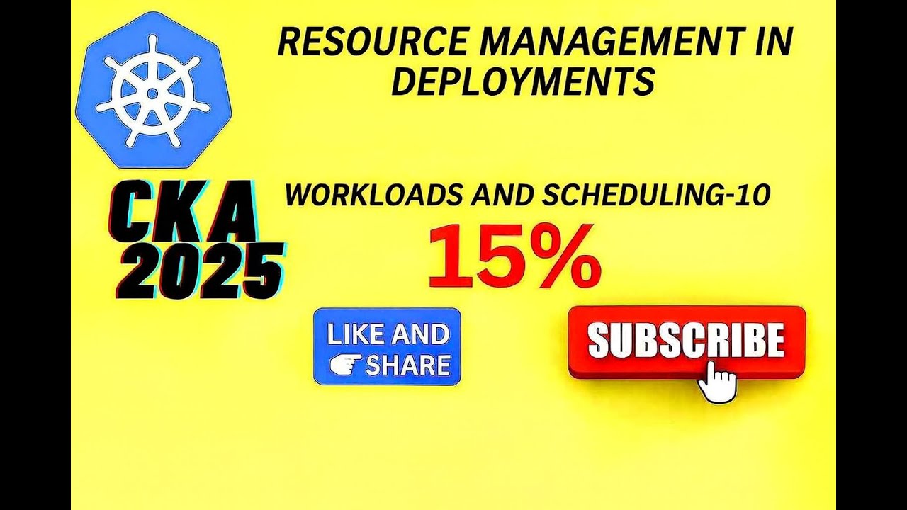 CKA Exam 2025 Resource Management in Deployments  Workloads and Scheduling  10