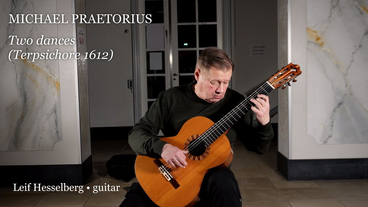 Praetorius: Ballet & La Volta (Terpsichore) – Classical Guitar by Leif Hesselberg