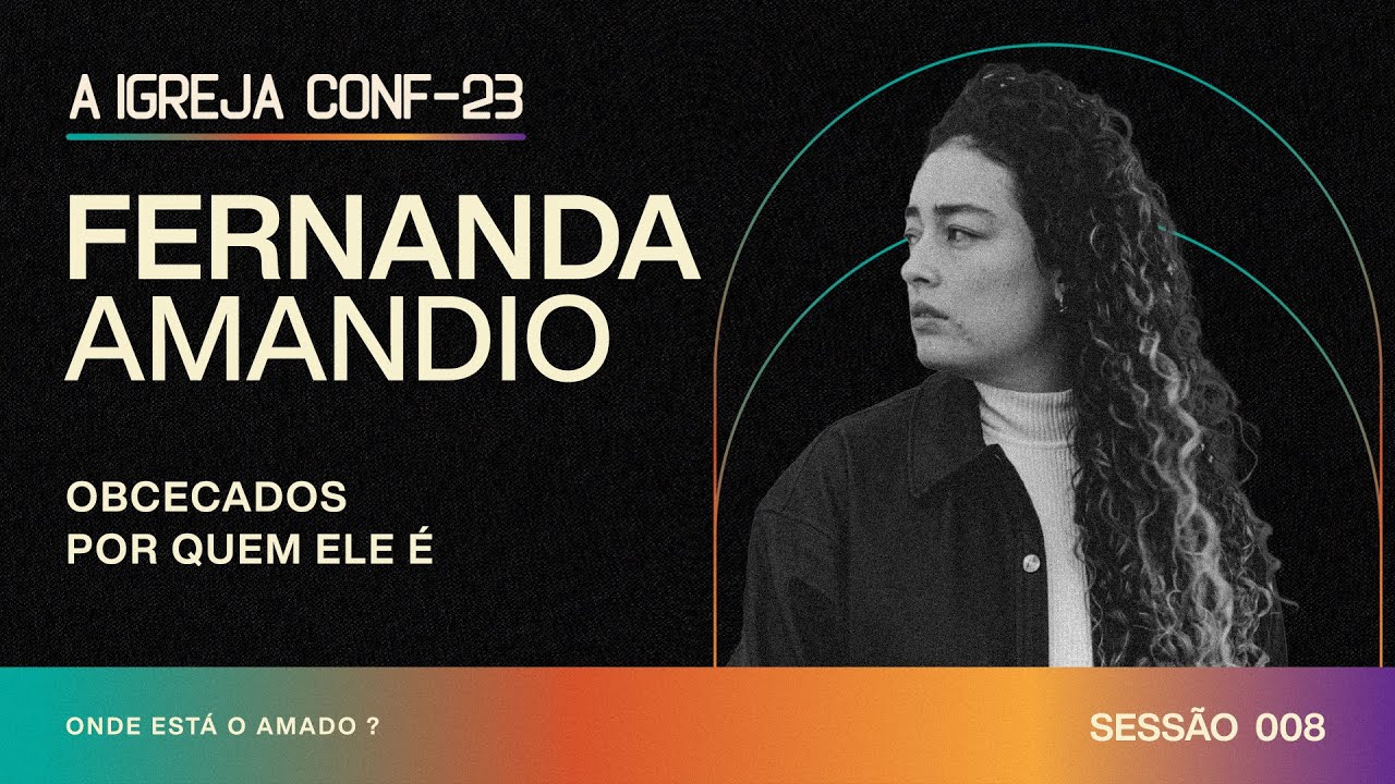Obcecados por quem Ele é - Fernanda Amandio