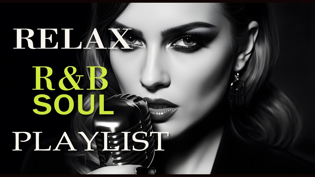 【R&B Soul】Relaxing Chill Playlist – Soulful Vocals