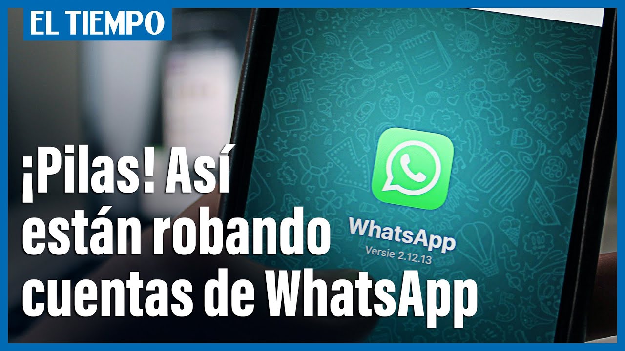 Así están robando cuentas de WhatsApp. No caiga en la trampa | El Tiempo