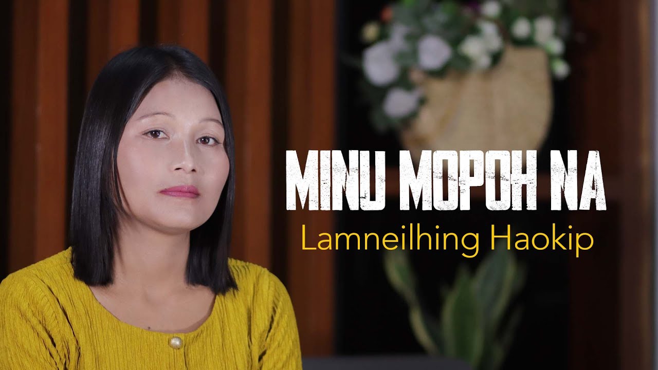 LAMNEILHING HAOKIP || MINU MOPOH NA || Video processed at GIBEON MEDIA