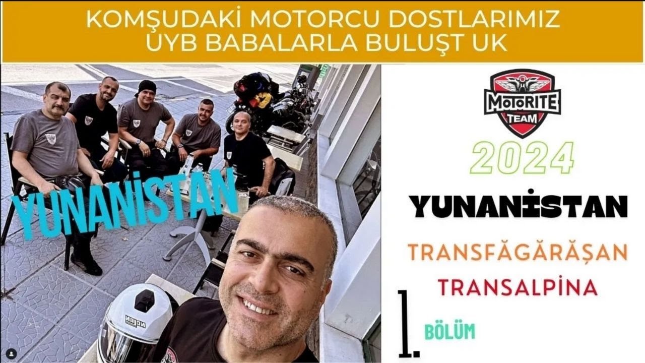 Türkiye'den Yunanistan  ,Transfăgărășan Transalpina^ya  Komşudaki motorcu dostlarımız UYB BABA
