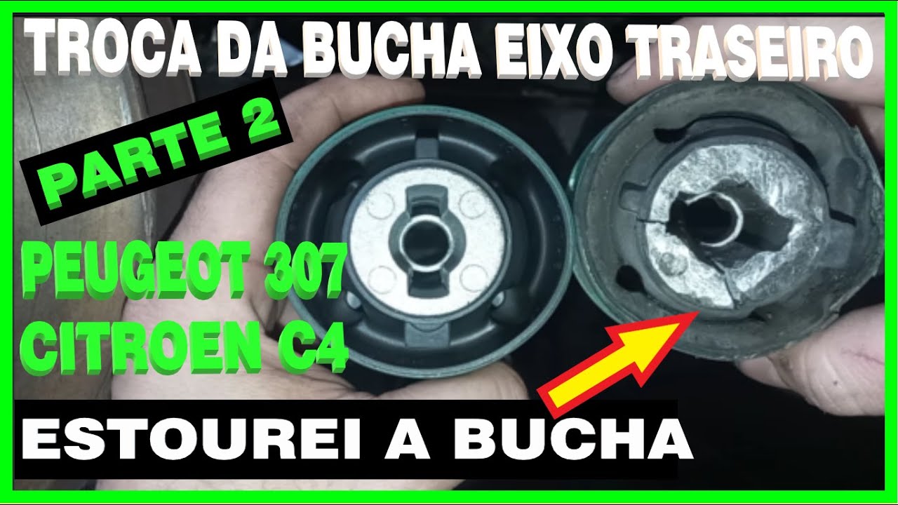 Como Trocar E Instalar Bucha Do Eixo Traseiro Peugeot 307, Cirtroen C4 Pallas Parte 2