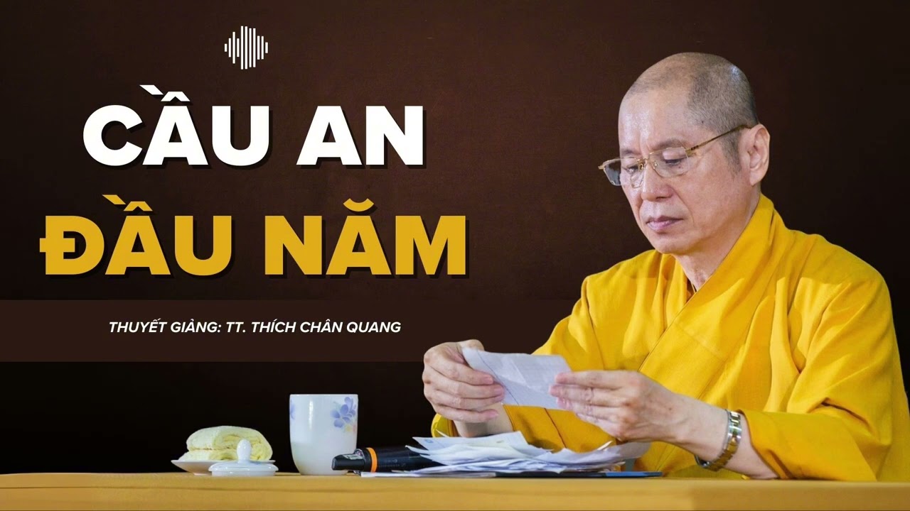 Cầu An Đầu Năm | Thuyết giảng: TT. Thích Chân Quang