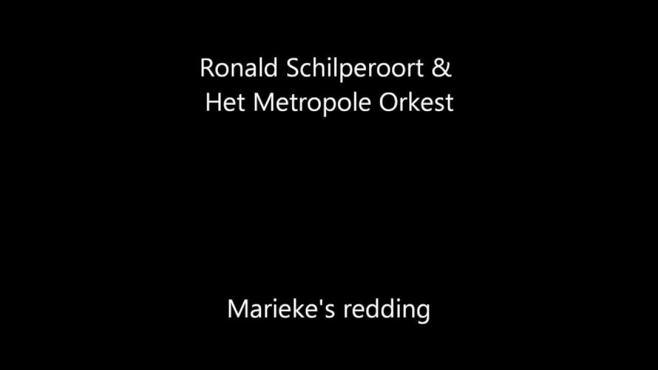 Ronald Schilperoort & Het Metropole Orkest - Marieke's redding