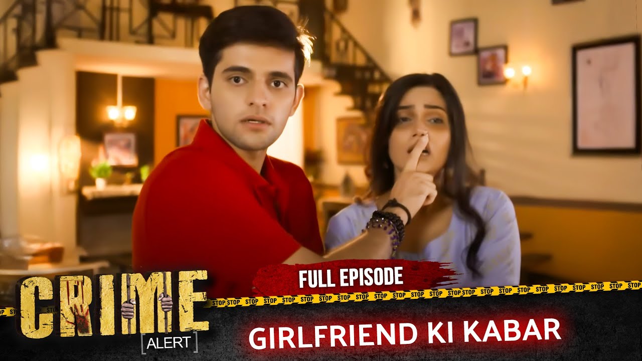 Crime Alert | New Episode | Girlfriend Ki Kabar | Hindi Crime Show #crimealert