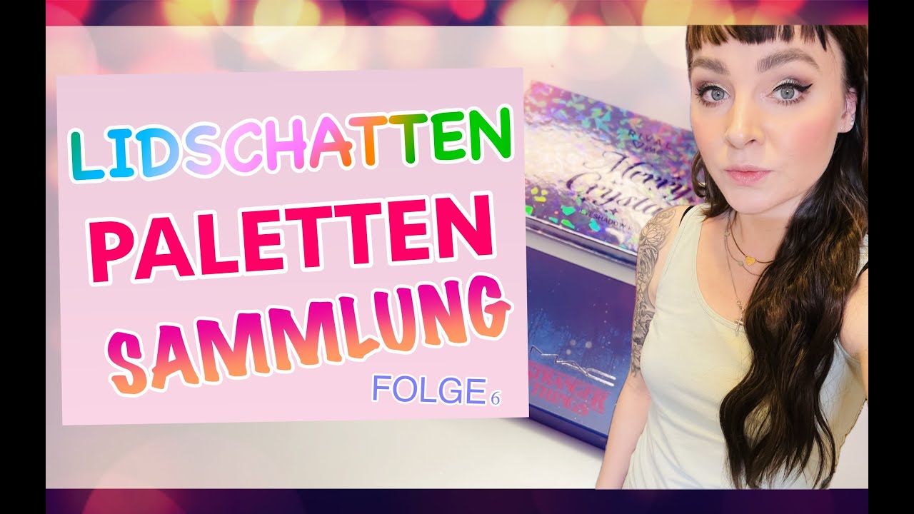 XXL LIDSCHATTENPALETTEN - SAMMLUNG I FOLGE 6 I EYESHADOW COLLECTION - SCHMINKSAMMLUNG