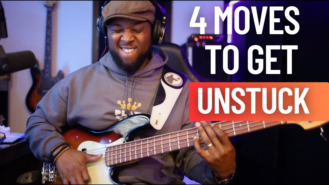 How to get unSTUCK on BASS and as a musician
