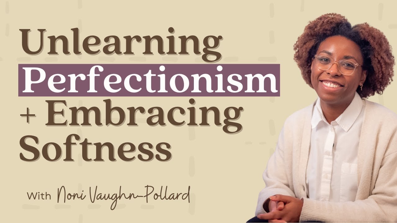 Unlearning Perfectionism + Embracing Softness | Sensitive Stories Ep. 53 with Noni Vaughn-Pollard