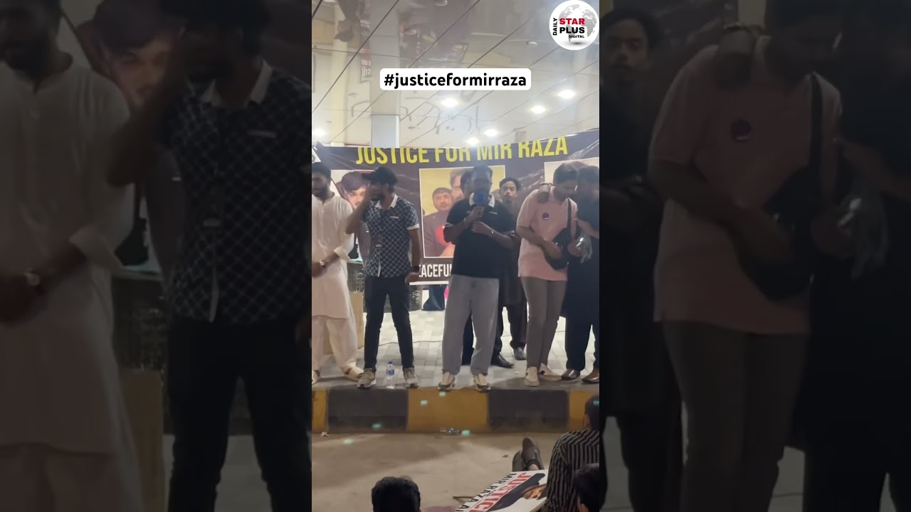 25 August Late Night Protest at Shara E Faisal #justiceformirraza #dailystarplusdigital