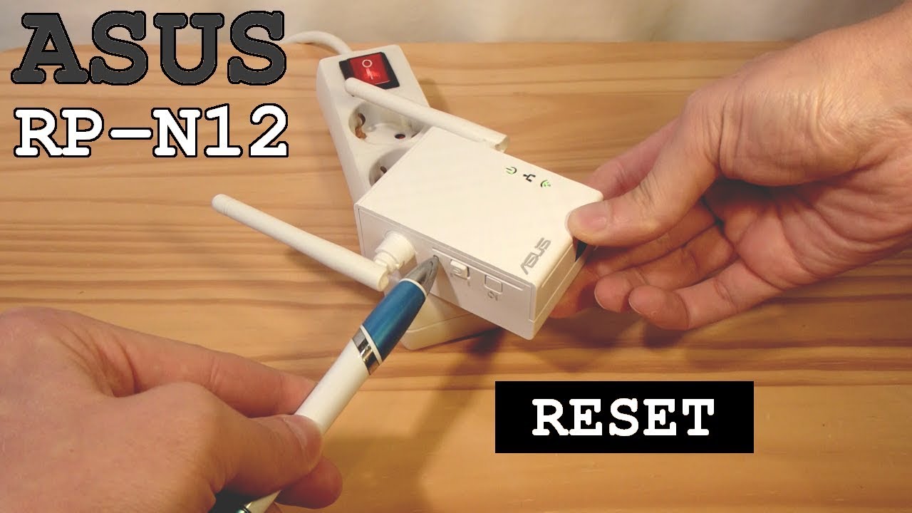 ASUS Wi-Fi Extender RP-N12 &bull; Factory Reset