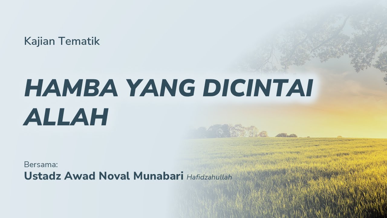 Ustadz Awad Noval Munabari - Hamba yang Dicintai Allah