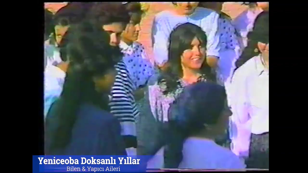 YENİCEOBA DOKSANLI YILLAR BİLEN & YAPICI AİLELERİ PART-1