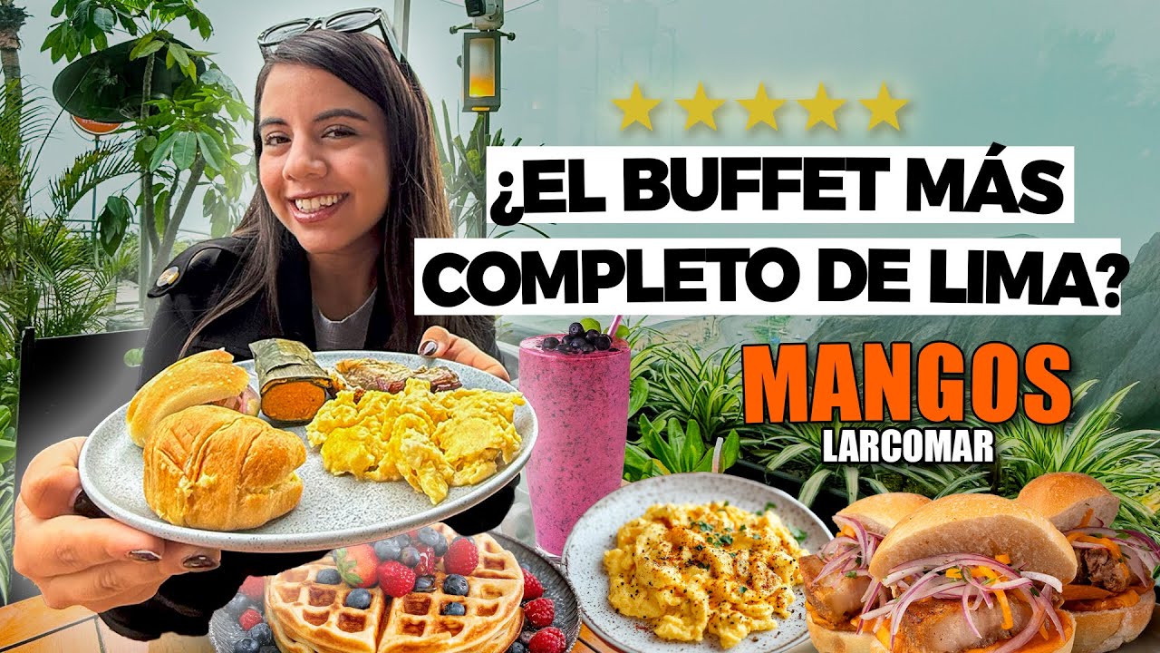 DESAYUNO BUFFET EN MANGOS LARCOMAR CON VISTA A LA PLAYA 🍽️