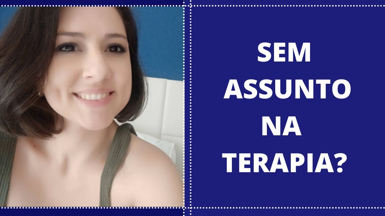 SEM ASSUNTO NA TERAPIA OU ANALISE?