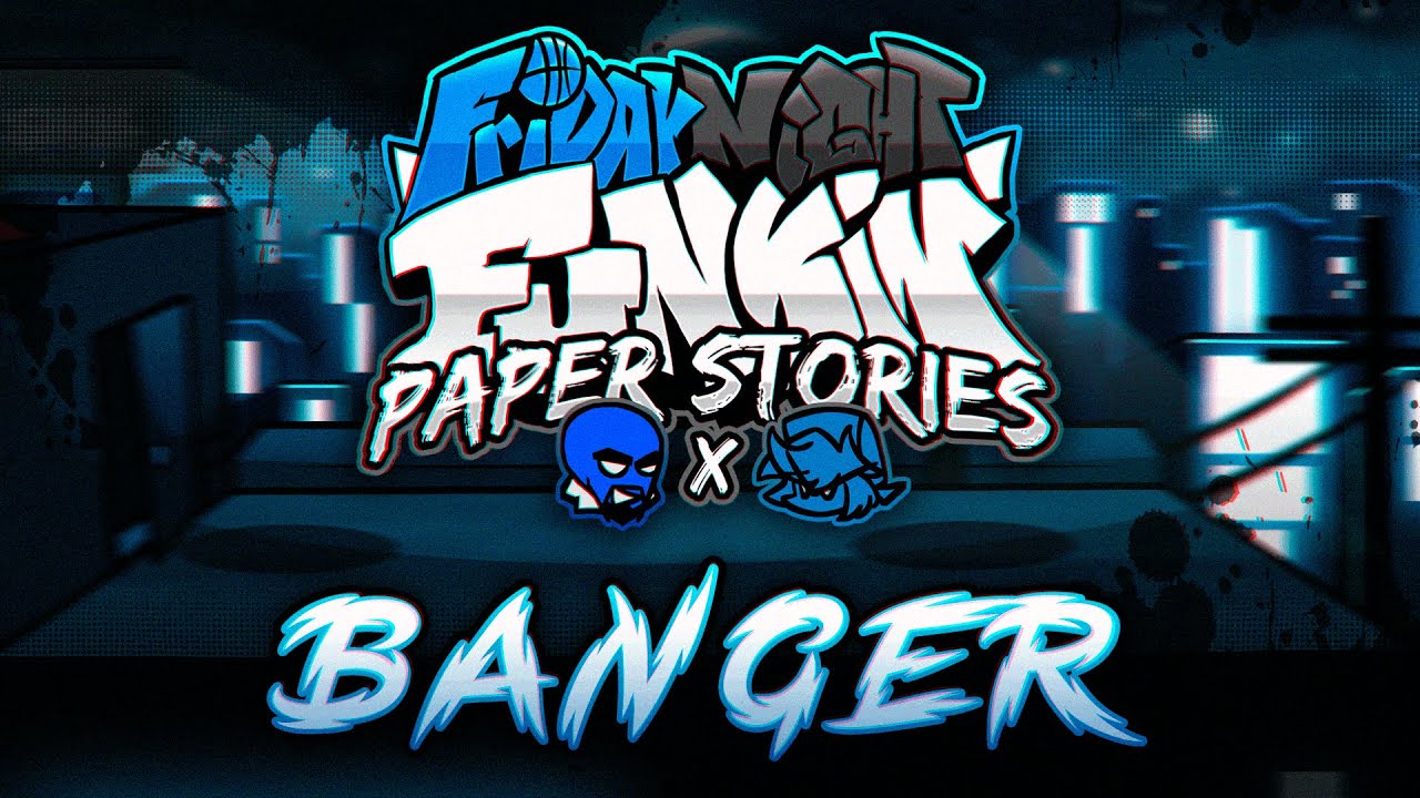 BANGER [ REMIX ] - FNF: Paper Stories [ OST ]