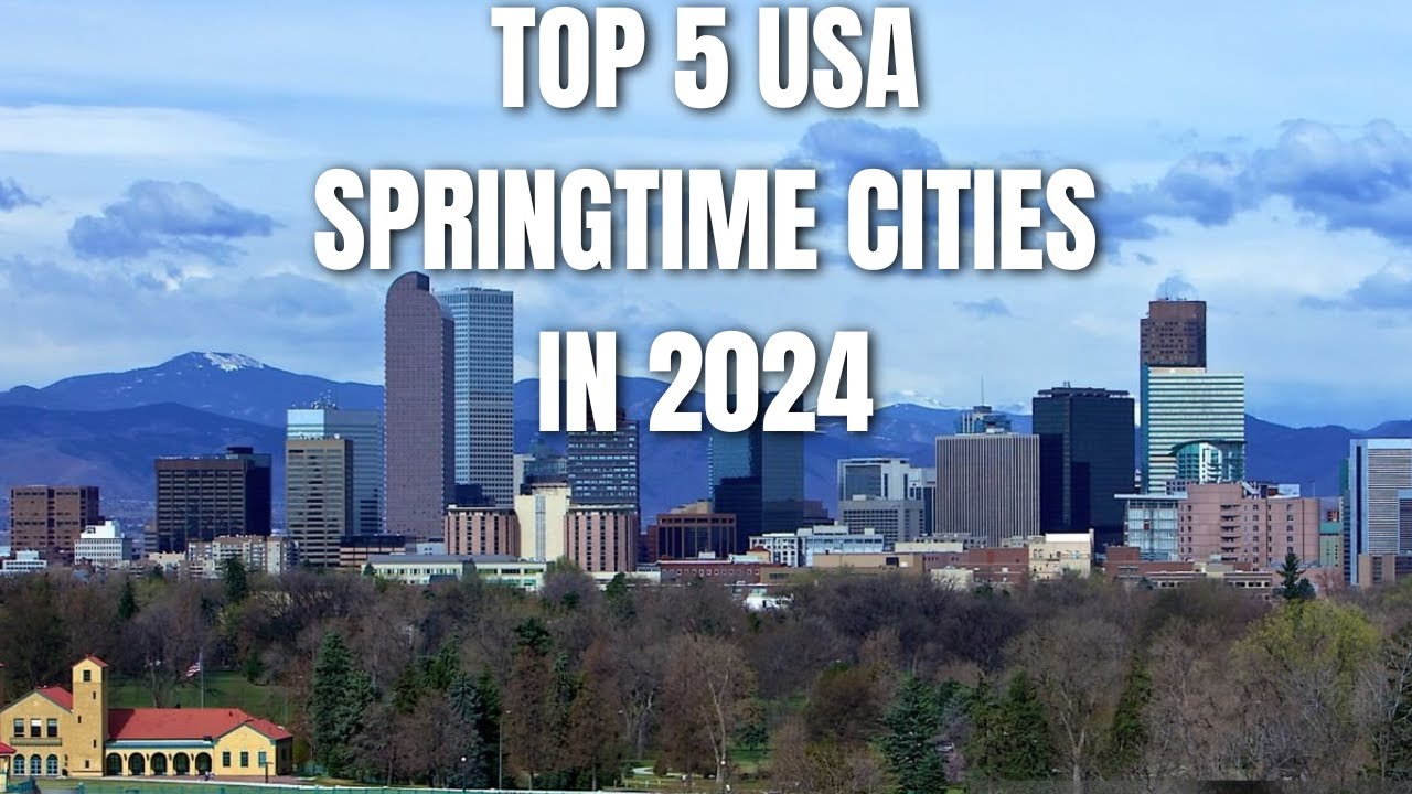 Top 5 Incredible Springtime Travel Cities in 2024 You CAN&rsquo;T Miss