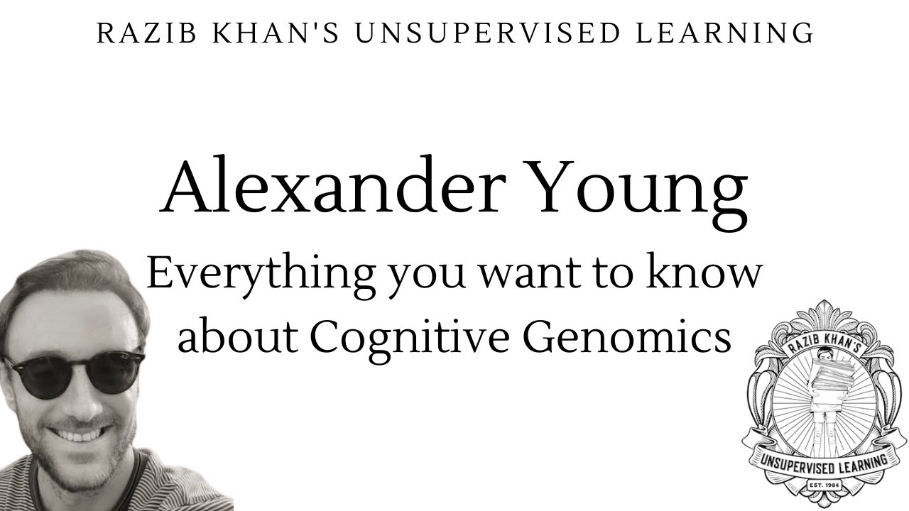 Alexander Young: Everything you want to know about Cognitive Genomics