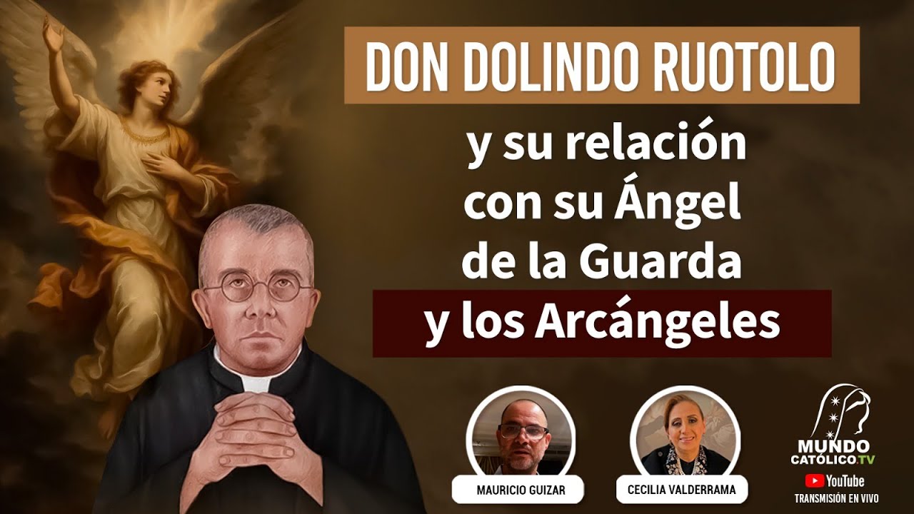 Don Dolindo Ruotolo y su relación con su Ángel de la Guarda y los Arcángeles