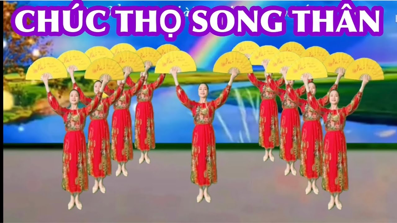 ❤️ CHÚC THỌ SONG THÂN / BẢN MÚA QUẠT