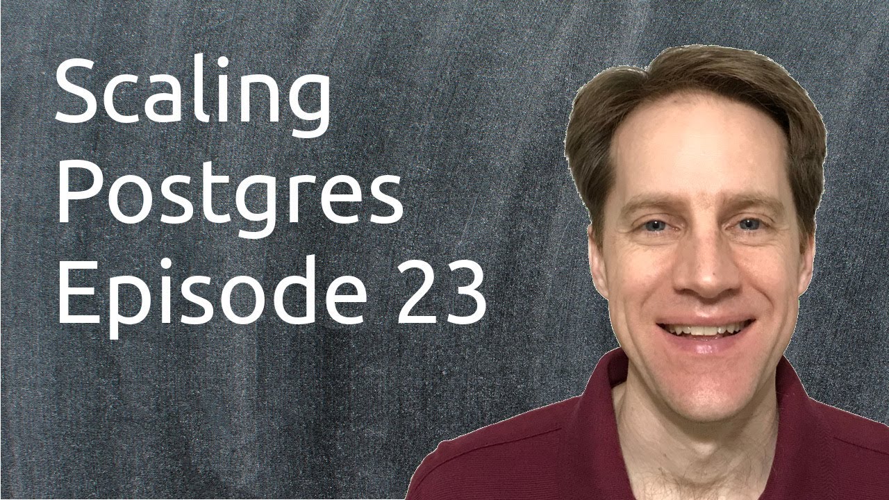 Scaling Postgres Episode 23 | UUIDs | Write Spikes | Distinct | SQL Standard