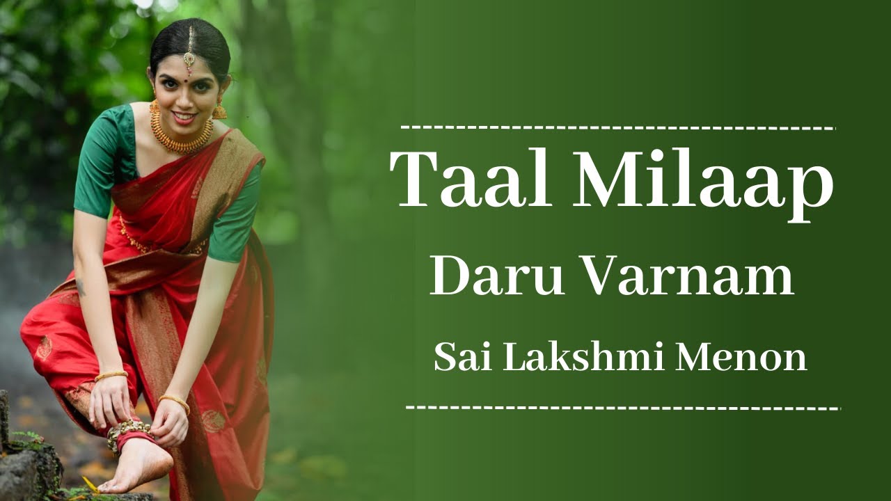 Taal Milaap | Daru Varnam | Sai Lakshmi Menon